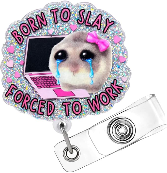 Born to Slay Hamster Badge Reel Cute Funny Meme Crying Animal Forced to Work Hospital Clinic ID Name Holder with Retractable Clip Medical Assistant Accessories Gift Nurse CNA RN Healthcare Workers