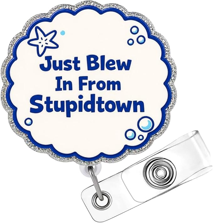Just Blew in from Stupidtown Badge Reel Funny Anime Cartoon Meme Retractable Name Tag Clip Cool Pop Culture Office ID Holder for Nurse Nursing Men Women Healthcare Staff Uniform Gifts Accessories