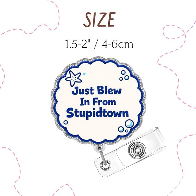 Just Blew in from Stupidtown Badge Reel Funny Anime Cartoon Meme Retractable Name Tag Clip Cool Pop Culture Office ID Holder for Nurse Nursing Men Women Healthcare Staff Uniform Gifts Accessories