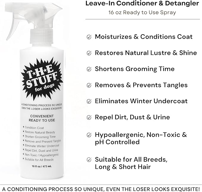 The Stuff Leave-in Dog Conditioner and Detangler Spray | 16oz Ready to Use | Perfect Solution for Managing Matted Dog Hair Dog Detangling and Dematting Spray